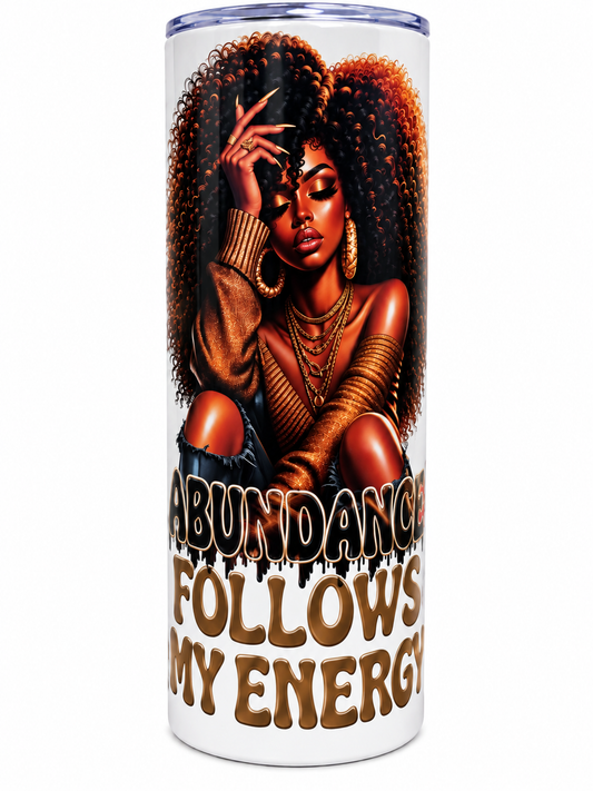 Abundance Follows My Energy Tumbler